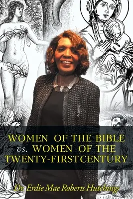 Ženy Biblie verzus ženy dvadsiateho prvého storočia - Women of the Bible vs. Women of the Twenty-First Century