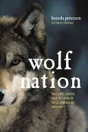 Národ vlkov: Život, smrť a návrat divokých amerických vlkov - Wolf Nation: The Life, Death, and Return of Wild American Wolves