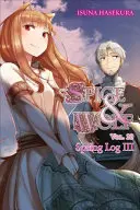 Spice and Wolf, Vol. 20 (Light Novel) (Korenie a vlk, zv. 20): Jarný denník III - Spice and Wolf, Vol. 20 (Light Novel): Spring Log III