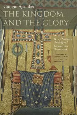 Kráľovstvo a sláva: Za teologickú genealógiu hospodárstva a vlády - The Kingdom and the Glory: For a Theological Genealogy of Economy and Government
