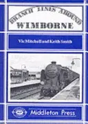 Odbočky okolo Wimborne - Branch Lines Around Wimborne