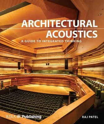 Architektonická akustika: Sprievodca integrovaným myslením - Architectural Acoustics: A Guide to Integrated Thinking