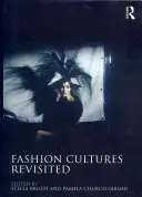 Módne kultúry v revízii: Teórie, skúmanie a analýza - Fashion Cultures Revisited: Theories, Explorations and Analysis