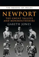Boxeri z Newportu - údolia Gwent a Monmouthshire - Boxers of Newport - The Gwent Valleys and Monmouthshire