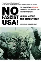 No Fascist Usa!: John Brown Anti-Klan Committee and Lessons for Today's Movements (Výbor Johna Browna proti klanu a poučenie pre dnešné hnutia) - No Fascist Usa!: The John Brown Anti-Klan Committee and Lessons for Today's Movements