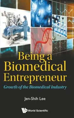 Byť podnikateľom v biomedicíne - rast biomedicínskeho priemyslu - Being a Biomedical Entrepreneur - Growth of the Biomedical Industry