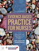 Prax založená na dôkazoch pre sestry: Evidencia ošetrovateľskej starostlivosti: hodnotenie a aplikácia výskumu: Hodnotenie a aplikácia výskumu - Evidence-Based Practice for Nurses: Appraisal and Application of Research: Appraisal and Application of Research