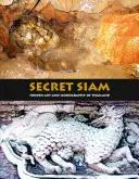 Tajný Siam: Skryté umenie a ikonografia Thajska - Secret Siam: Hidden Art & Iconography of Thailand