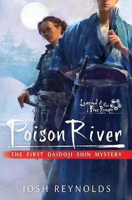 Jedovatá rieka: Legenda o piatich prsteňoch: Záhada Daidojiho Shina - Poison River: Legend of the Five Rings: A Daidoji Shin Mystery
