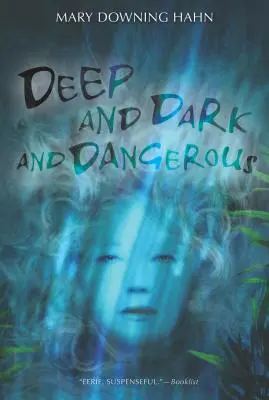 Hlboko, temne a nebezpečne: Príbeh o duchoch - Deep and Dark and Dangerous: A Ghost Story