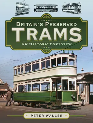 Zachované britské električky: Historický prehľad - Britain's Preserved Trams: An Historic Overview