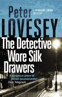 Detektív nosil hodvábne zásuvky - Druhá záhada seržanta Cribba - Detective Wore Silk Drawers - The Second Sergeant Cribb Mystery