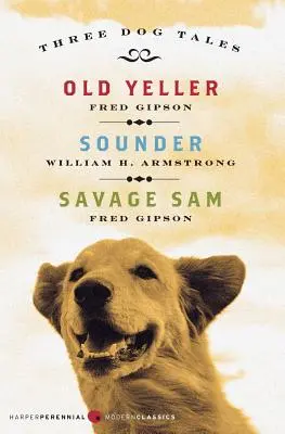 Tri psie príbehy: Old Yeller/Sounder/Savage Sam - Three Dog Tales: Old Yeller/Sounder/Savage Sam