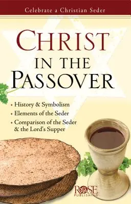 Kristus vo Veľkej noci: Oslávte kresťanský seder - Christ in the Passover: Celebrate a Christian Seder