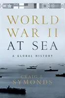 Druhá svetová vojna na mori: Globálne dejiny - World War II at Sea: A Global History