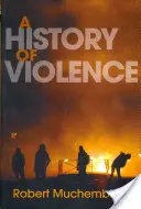 História násilia: Od konca stredoveku po súčasnosť - A History of Violence: From the End of the Middle Ages to the Present