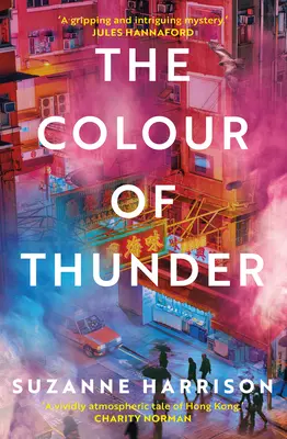 Farba hromu: Prepletené cesty a honba za pravdou v Hongkongu - The Colour of Thunder: Intertwining Paths and a Hunt for Truth in Hong Kong