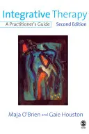 Integratívna terapia: Príručka pre praktikov - Integrative Therapy: A Practitioner′s Guide