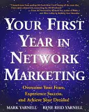 Váš prvý rok v sieťovom marketingu: Prekonajte svoje obavy, zažite úspech a splňte si svoje sny! - Your First Year in Network Marketing: Overcome Your Fears, Experience Success, and Achieve Your Dreams!