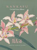 Rankafu: Japonské majstrovské drevotlače orchideí - Rankafu: Japanese Masterpiece Orchid Woodblock Prints