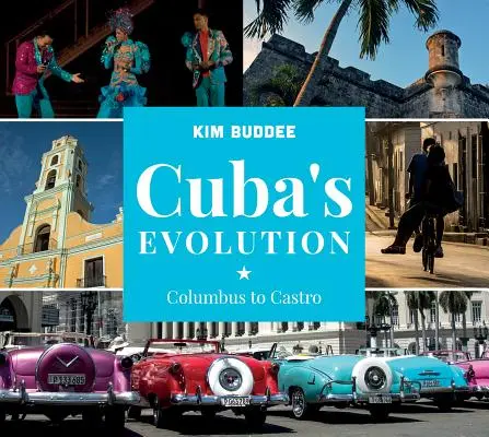 Vývoj Kuby: Od Kolumba po Castra - Cuba's Evolution: Columbus to Castro