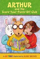 Arthur a klub strašiakov: Arthur: Kniha s kapitolou o Arthurovi - Arthur and the Scare-Your-Pants-Off Club: An Arthur Chapter Book