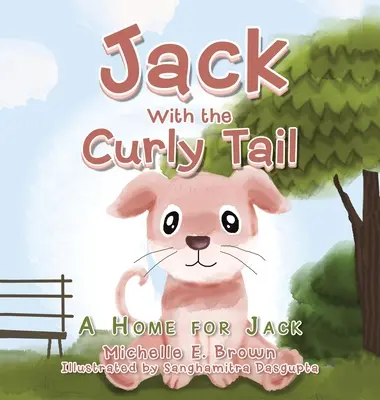 Jack s kučeravým chvostom: Domov pre Jacka - Jack with the Curly Tail: A Home for Jack