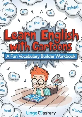 Učte sa anglicky s kreslenými príbehmi: Zábavná cvičebnica na budovanie slovnej zásoby - Learn English With Cartoons: A Fun Vocabulary Builder Workbook