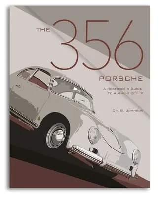 Porsche 356: Sprievodca reštaurátora po autenticite IV - The 356 Porsche: A Restorer's Guide to Authenticity IV