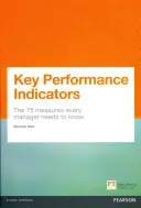 Kľúčové ukazovatele výkonnosti (KPI) - 75 opatrení, ktoré potrebuje poznať každý manažér - Key Performance Indicators (KPI) - The 75 measures every manager needs to know