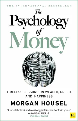 Psychológia peňazí - tvrdá väzba: Nadčasové lekcie o bohatstve, chamtivosti a šťastí - The Psychology of Money - Hardback: Timeless Lessons on Wealth, Greed, and Happiness