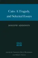Cato: tragédia a vybrané eseje - Cato: A Tragedy, and Selected Essays