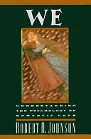 My: Pochopenie psychológie romantickej lásky - We: Understanding the Psychology of Romantic Love