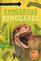 Všetko o... Nebezpečné dinosaury - It's all about... Dangerous Dinosaurs