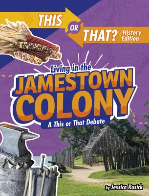 Život v kolónii Jamestown: Debata o tom či onom - Living in the Jamestown Colony: A This or That Debate