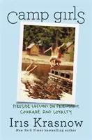 Tábor dievčat: Lekcie pri ohni o priateľstve, odvahe a vernosti - Camp Girls: Fireside Lessons on Friendship, Courage, and Loyalty