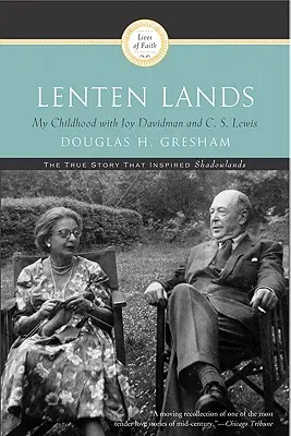 Pôstne krajiny: Lewis: Moje detstvo s Joy Davidmanovou a C. S. Lewisom - Lenten Lands: My Childhood with Joy Davidman and C.S. Lewis