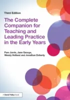 Kompletný sprievodca pre vyučovanie a vedenie praxe v ranom detstve - The Complete Companion for Teaching and Leading Practice in the Early Years