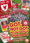 Mám, nemám: Liverpool - Stratený svet futbalového klubu Liverpool - Got, Not Got: Liverpool - The Lost World of Liverpool Football Club