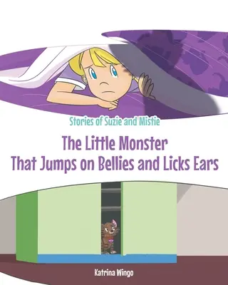 Malá príšerka, ktorá skáče po bruchu a olizuje uši - The Little Monster That Jumps on Bellies and Licks Ears
