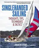 Plachtenie s jednou rukou: Vydajte sa na plavbu na lodi: Myšlienky, tipy, techniky a taktiky - Singlehanded Sailing: Thoughts, Tips, Techniques & Tactics