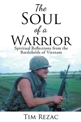Duša bojovníka: Duchovné reflexie z bojísk Vietnamu - The Soul of a Warrior: Spiritual Reflections from the Battlefields of Vietnam