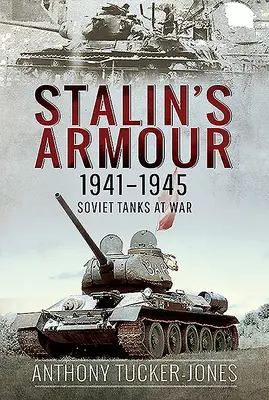 Stalinova výzbroj, 1941-1945: Sovietske tanky vo vojne - Stalin's Armour, 1941-1945: Soviet Tanks at War