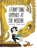 A Funny Thing Happened at the Museum...: (Zábavné detské knihy, náučné obrázkové knihy, dobrodružné knihy pre deti ) - A Funny Thing Happened at the Museum . . .: (Funny Children's Books, Educational Picture Books, Adventure Books for Kids )