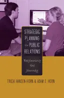 Strategické plánovanie vzťahov s verejnosťou; začiatok cesty - Strategic Planning for Public Relations; Beginning the Journey