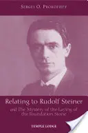 Vzťahujúce sa k Rudolfovi Steinerovi: A tajomstvo položenia základného kameňa - Relating to Rudolf Steiner: And the Mystery of the Laying of the Foundation Stone