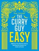 Curry Guy Easy - 100 bezstarostných klasických jedál z britských indických reštaurácií, ktoré si môžete pripraviť doma - Curry Guy Easy - 100 Fuss-Free British Indian Restaurant Classics to Make at Home