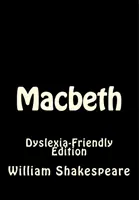 MACBETH: VYDANIE VHODNÉ PRE DYSLEKTIKOV - MACBETH: DYSLEXIA-FRIENDLY EDITION