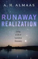 Realizácia na úteku: Žiť život plný neustálych objavov - Runaway Realization: Living a Life of Ceaseless Discovery