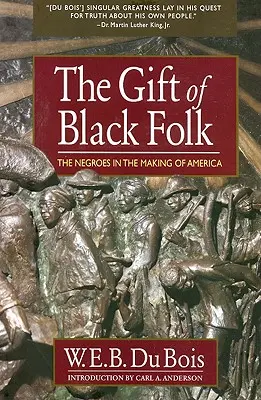 Dary čierneho ľudu: Dar černochov pri tvorbe Ameriky (The Negroes in the Making of America) - The Gift of Black Folk: The Negroes in the Making of America